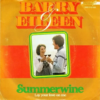 Artiest: Barry & Eileen Akant: Summerwine Bkant: Lay your love on me - 0