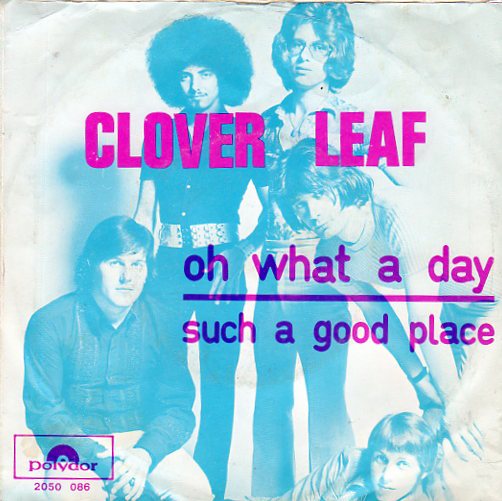 Clover Leaf – Oh What A Day (1971 - nr. 1