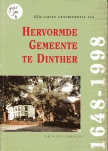 Hans Jansen  -  350- Jarige Geschiedenis Van Hervormde Gemeente Te Dinther 1648-1998