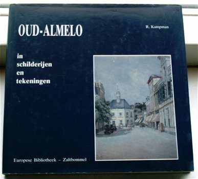 Oud-Almelo in schilderijen en tekeningen(ISBN 9028846808). - 0
