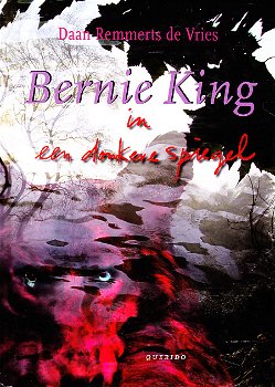 BERNIE KING IN EEN DONKERE SPIEGEL - Daan Remmerts de Vries - 0
