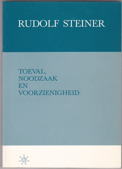 Rudolf Steiner: Toeval, noodzaak en voorzienigheid - nr. 1
