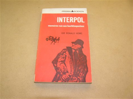 Interpol. Memoires van een hoofdinspecteur-Sir Ronald Howe - 0