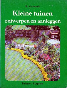 Kleine tuinen; Ontwerpen en aanleggen