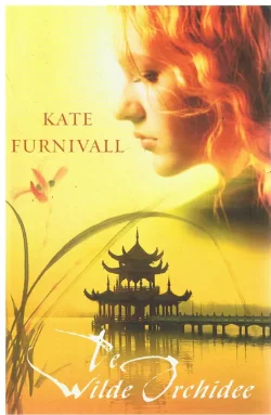 Kate Furnivall = De wilde orchidee