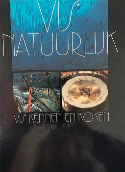 Vis natuurlijk, vis kennen en koken - 0