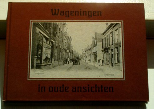 Wageningen in oude ansichten(Steenbergen, 9028841385). - 0