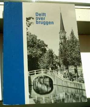Delft over bruggen(Houtzager, Knippenberg, ISBN 9075095341). - 0