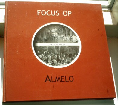 Focus op Almelo(Reinier Kampman, ISBN 9028835091). - 0