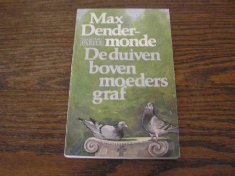 Max Dendermonde- De duiven boven moeders graf. - 0