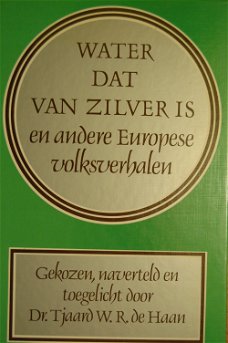 Water dat van zilver is en andere Europese volksverhalen