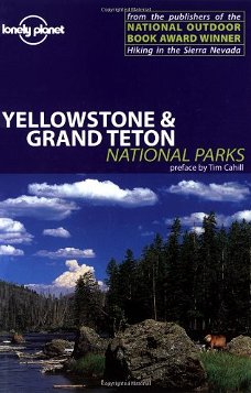 Tim Cahill  -  Lonely Planet Yellowstone & Grand Teton  (Engelstalig)