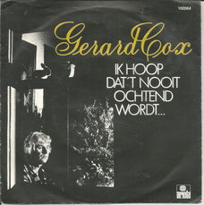 Gerard Cox ‎– Ik Hoop Dat't Nooit Ochtend Wordt. (1978)