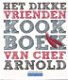 Het Dikke Vrienden Kookboek van Chef Arnold - 0 - Thumbnail