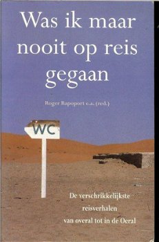 Roger Rapoport - Was Ik Maar Nooit Op Reis Gegaan - 0