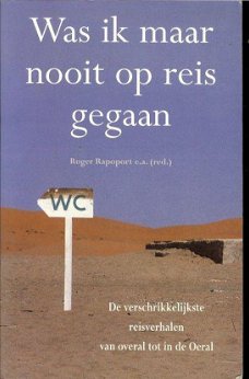 Roger Rapoport  - Was Ik Maar Nooit Op Reis Gegaan