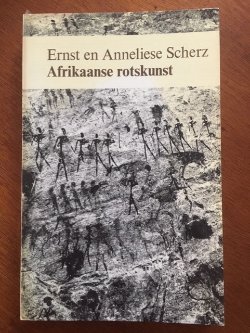 Afrikaanse rotskunst - Enrst en Anneliese Scherz
