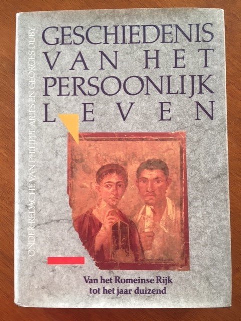 Geschiedenis van het persoonlijk leven - Van het Romeinse Rijk tot het jaar duizend - nr. 1