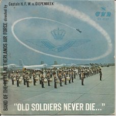 Band Of The Royal Netherlands Air Force ‎– "Old Soldiers Never Die..."