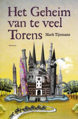 HET GEHEIM VAN TE VEEL TORENS - Mark Tijsmans