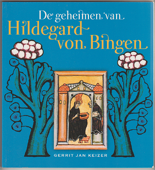 Gerrit Jan Keizer: De geheimen van Hildegard von Bingen - 0