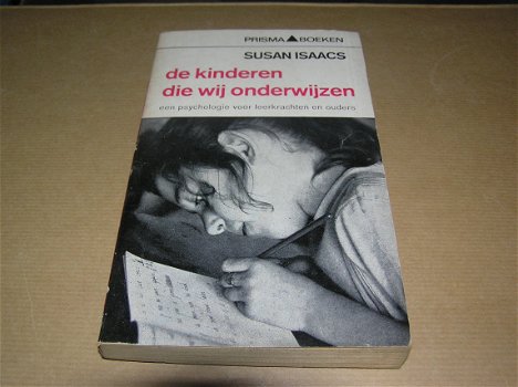 De kinderen die wij onderwijzen- Susan Isaacs - 0