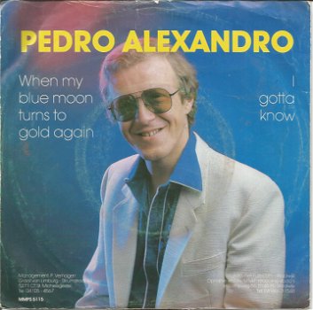 Pedro Alexandro ‎– When My Blue Moon Turns To Gold Again - 0