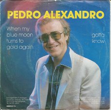Pedro Alexandro ‎– When My Blue Moon Turns To Gold Again