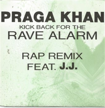 Praga Khan Feat. J.J. ‎– Kick Back For The Rave Alarm (1991) - 0