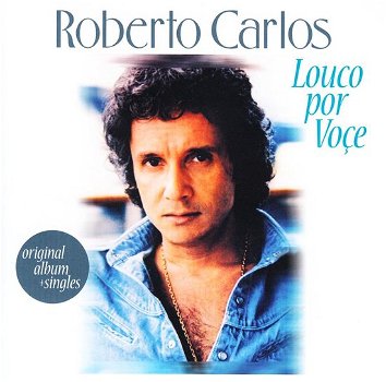 Roberto Carlos – Louco Por Voçe + Singles (CD) Nieuw/Gesealed - 0