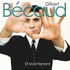 Gilbert Becaud - Et Maintenant  (CD) Nieuw/Gesealed