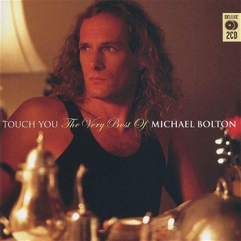 Michael Bolton – Touch You (2 CD) The Very Best Of - 0