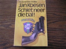 Schiet neer die bal ! -Jan Koesen