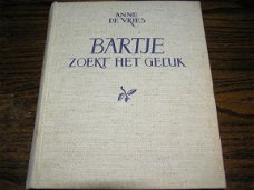 Bartje zoekt het geluk- Anne de Vries 