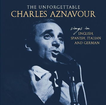 Charles Aznavour - Unforgettable - Sings In..English, Spanish, Italian And German (CD) Nieuw - 0