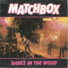 Matchbox  ‎– Babe's In The Wood (1981)