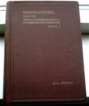 Handleiding voor de theebereiding.Deel I(H.A. Leniger,1941). - 0