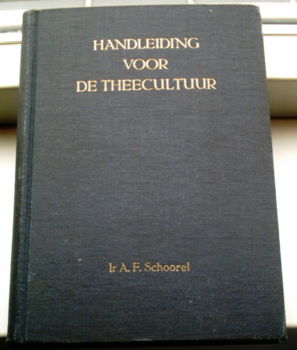 Handleiding voor de theecultuur(Ir. A.F. Schoorel, 1949). - 0