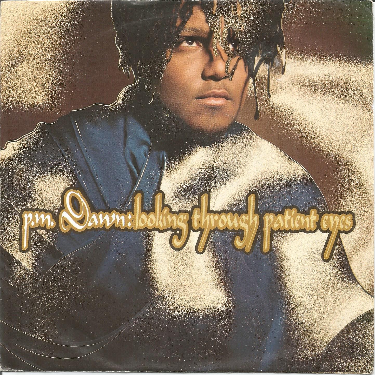 P.M. Dawn – Looking Through Patient Eyes (1993) - nr. 1