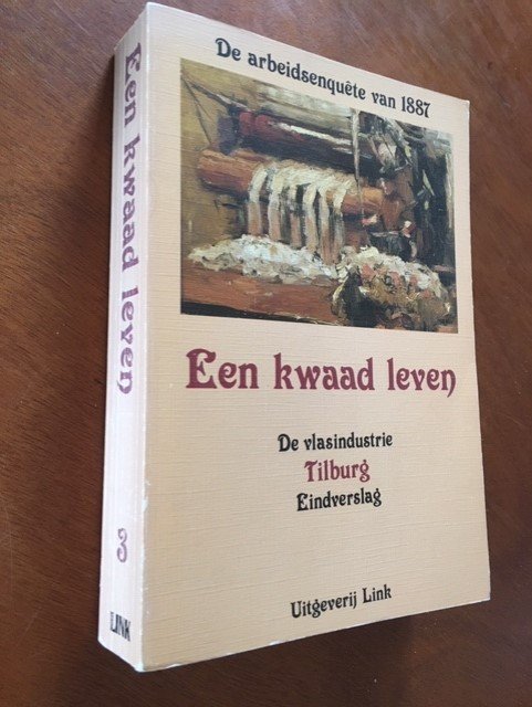 Een kwaad leven - De vlasindustrie Tilburg (Eindverslag) - Jacques Giele - Afbeelding 2