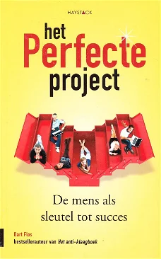 Het perfecte project : de mens als sleutel tot succes