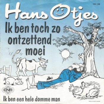 Hans Otjes ‎– Ik Ben Toch Zo Ontzettend Moei (1985) - 0