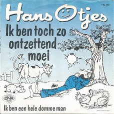 Hans Otjes ‎– Ik Ben Toch Zo Ontzettend Moei (1985)