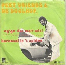 Peet Vriends & De Doolhof ‎– Ag'ge Dat Ma'r Wit!