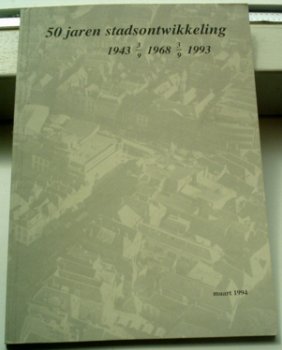 50 jaren stadsontwikkeling van Den Bosch 1943-1993. - 0