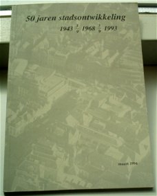 50 jaren stadsontwikkeling van Den Bosch 1943-1993.