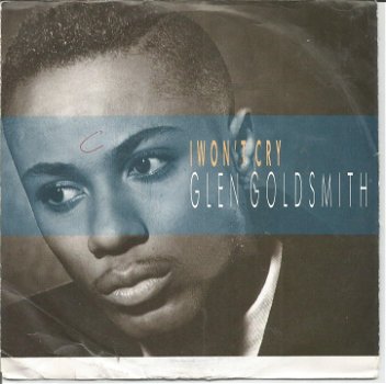 Glen Goldsmith ‎– I Won't Cry (1987) - 0