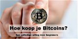 Hoe koop je Bitcoins? Gratis volledige uitleg voor beginners - 0 - Thumbnail
