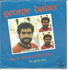 George Baker ‎– Love Is The Sweetest Rose (1981)