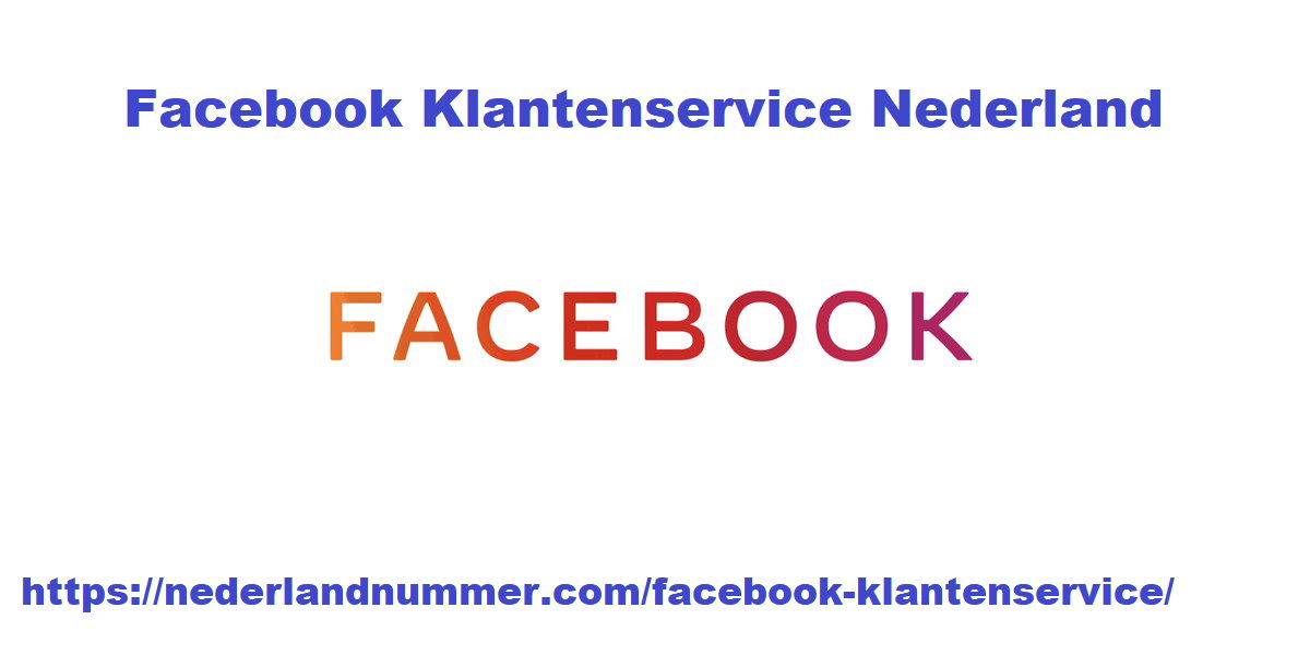 Contact Met Klantenservice Facebook Nummer Nederland - nr. 1